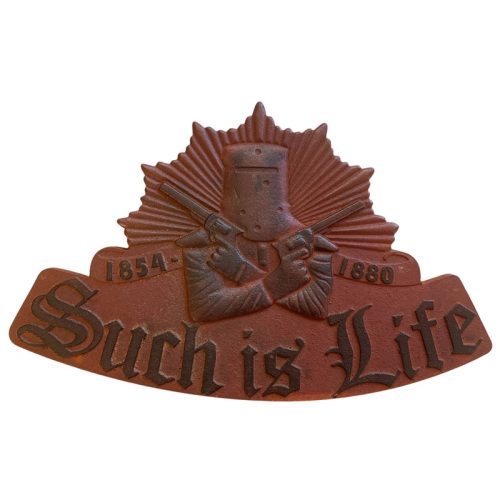 Ned Kelly Such is Life Sign