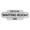 First Class Only Waiting Room Sign